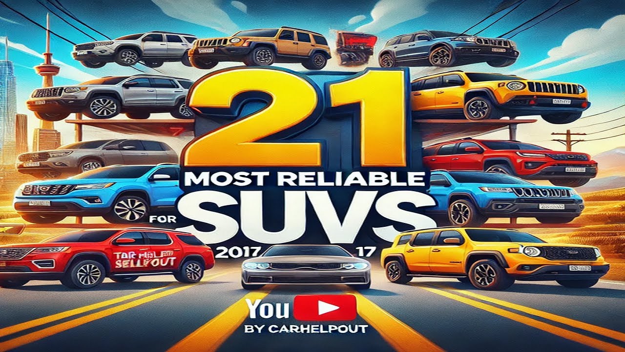 Top 21 Most Reliable 2017 SUV Carhelpout Mobile Mechanic Service